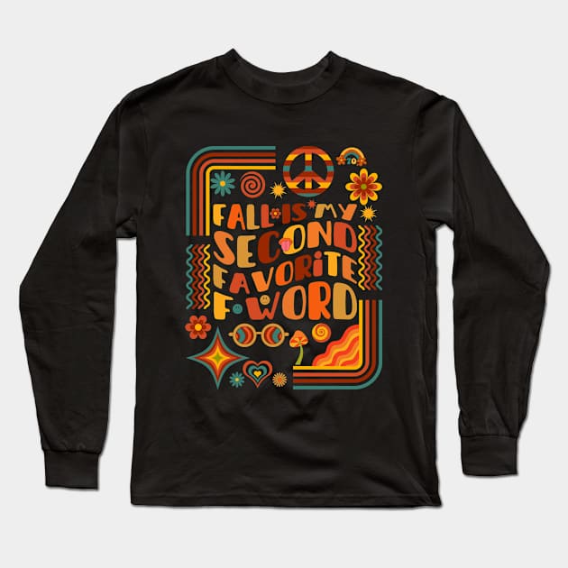 Fall Is My Second Favorite F Word Long Sleeve T-Shirt by Myartstor 